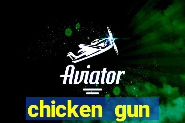 chicken gun dinheiro infinito